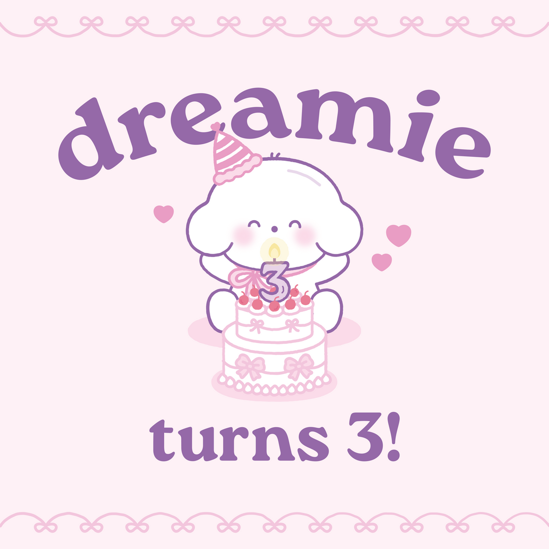 🎀Dreamie Turns 3 - Let’s Celebrate Together! ✨
